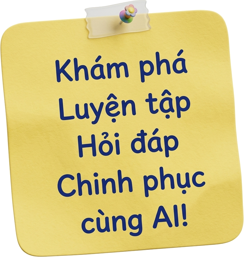 Khám phá Luyện tập Hỏi đáp Chinh phục cùng AI!